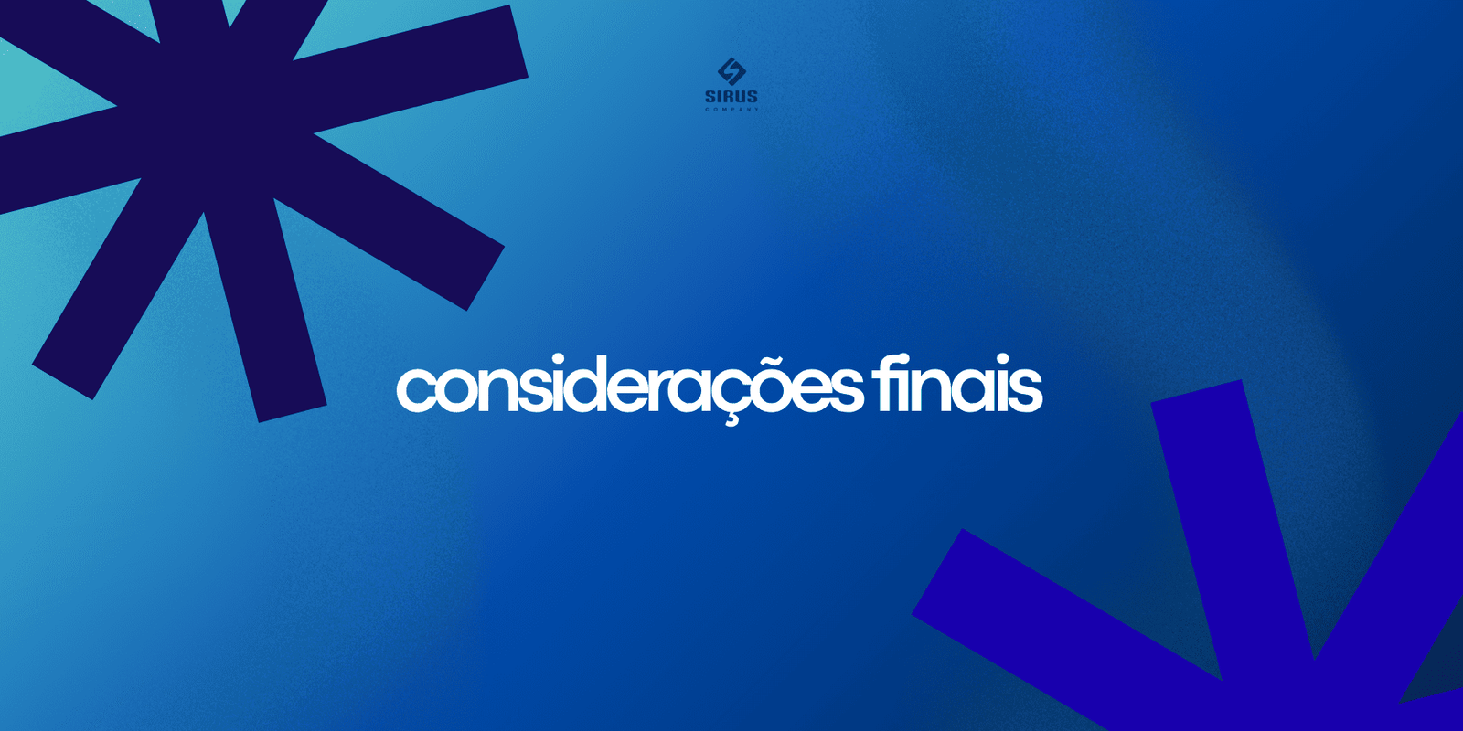 Considerações finais - Social Media Marketing 2026 - Sirus Company